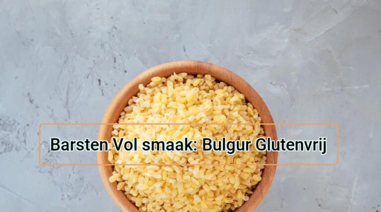 Barsten Vol smaak: Bulgur Glutenvrij